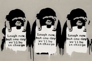 laugh now but one day we'll be in charge